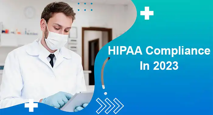 Things You Need to Know for HIPAA Compliance in 2023